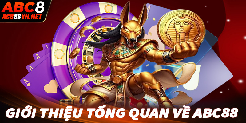 Giới thiệu tổng quan chung về nhà cái uy tín ABC88 