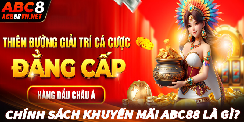 Giới thiệu về chính sách khuyến mãi abc88 là gì?