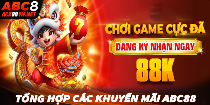 Tổng hợp những chương trình khuyến mãi abc88 được nhiều người săn đón